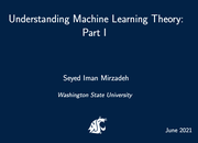 Understanding Machine Learning Theory - Part I